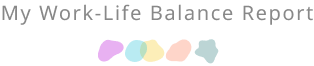 My Work-Life Balance Report